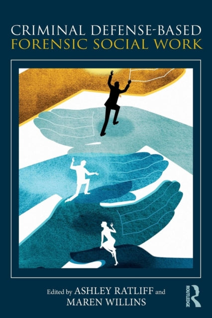 Criminal DefenseBased Forensic Social Work