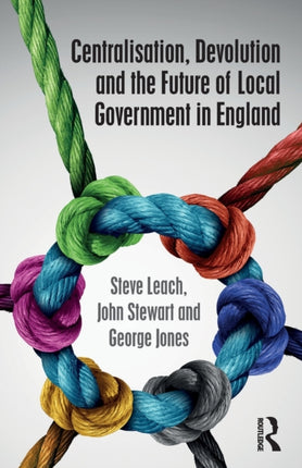 Centralisation Devolution and the Future of Local