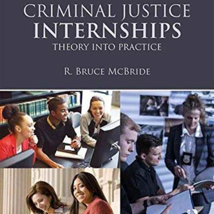 Criminal Justice Internships  Theory Into Practice 9Th Edition