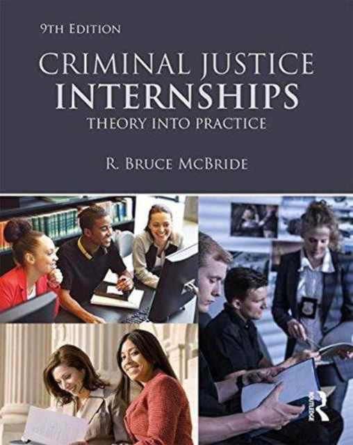 Criminal Justice Internships  Theory Into Practice 9Th Edition