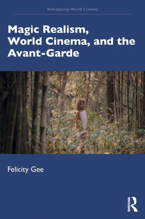 Magic Realism World Cinema and the AvantGarde