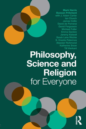 Philosophy Science and Religion for Everyone