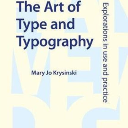 The Art of Type and Typography: Explorations in Use and Practice