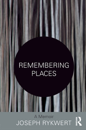 Remembering Places A Memoir