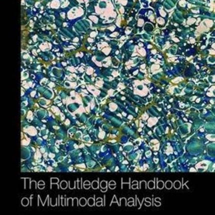 The Routledge Handbook of Multimodal Analysis
