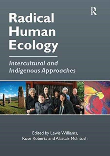 Radical Human Ecology: Intercultural and Indigenous Approaches