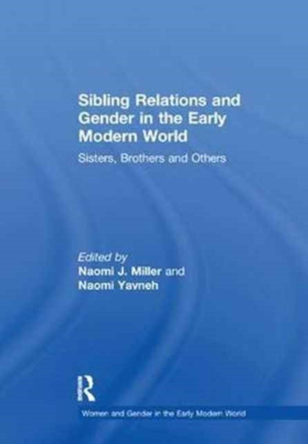 Sibling Relations and Gender in the Early Modern