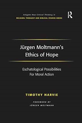 Jurgen Moltmanns Ethics of Hope