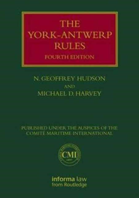 The York-Antwerp Rules: The Principles and Practice of General Average Adjustment