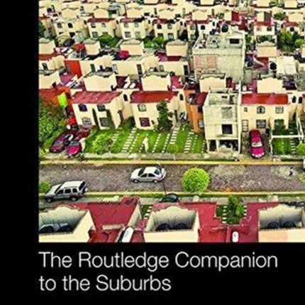 The Routledge Companion to the Suburbs