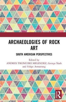 Archaeologies of Rock Art: South American Perspectives