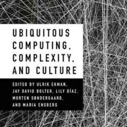 Ubiquitous Computing, Complexity, and Culture