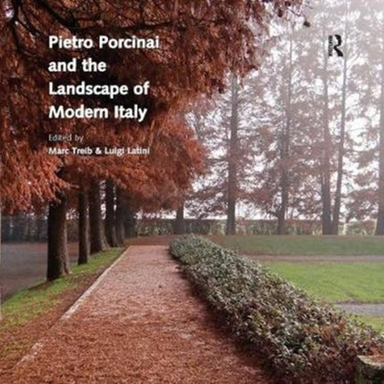 Pietro Porcinai and the Landscape of Modern Italy