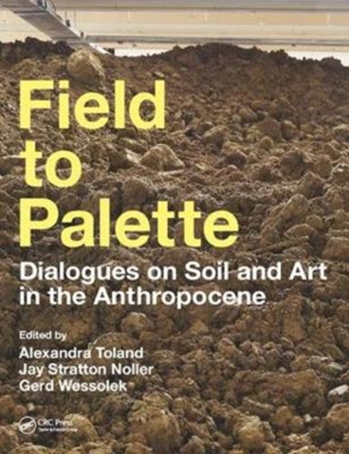 Field to Palette: Dialogues on Soil and Art in the Anthropocene