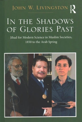 Two Volume Set In the Shadows of Glories Past and The Rise of Science in Islam and the West