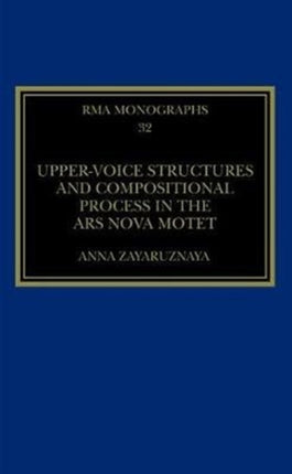 Upper-Voice Structures and Compositional Process in the Ars Nova Motet