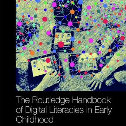The Routledge Handbook of Digital Literacies in