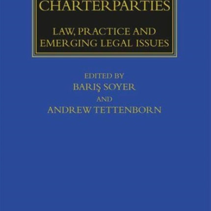 Charterparties: Law, Practice and Emerging Legal Issues