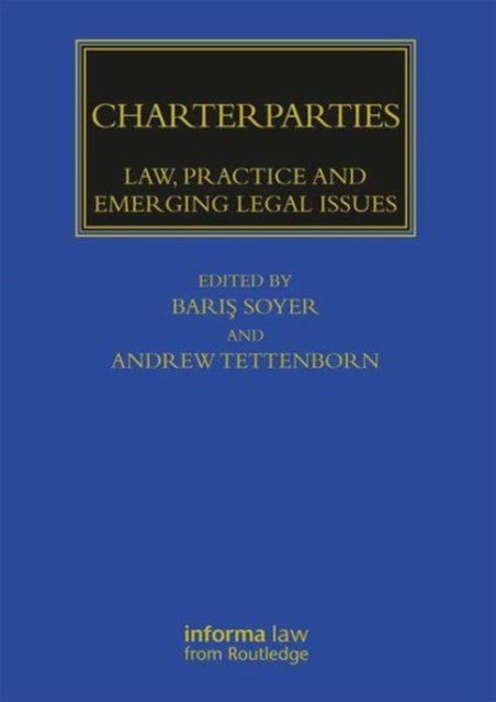 Charterparties: Law, Practice and Emerging Legal Issues