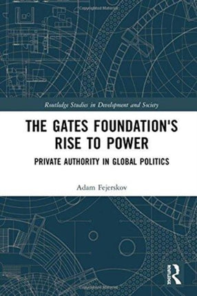 The Gates Foundations Rise to Power