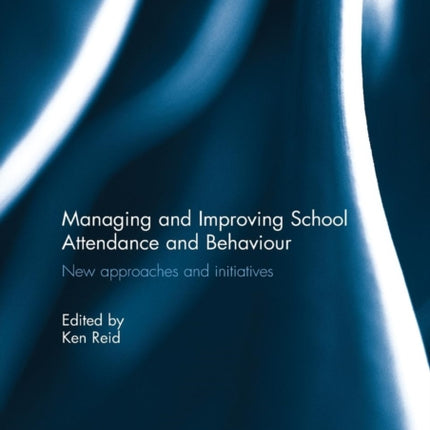 Managing and Improving School Attendance and