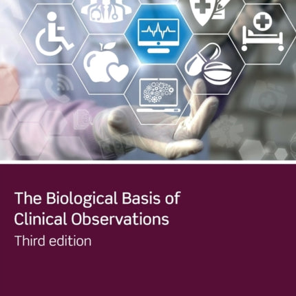 The Biological Basis of Clinical Observations
