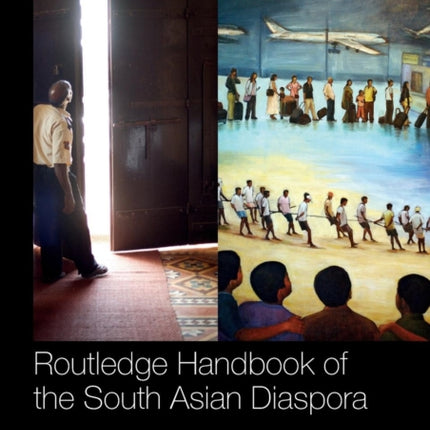 Routledge Handbook of the South Asian Diaspora