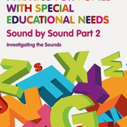 Phonics for Pupils with Special Educational Needs Book 4: Sound by Sound Part 2: Investigating the Sounds