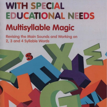 Phonics for Pupils with Special Educational Needs Book 7: Multisyllable Magic: Revising the Main Sounds and Working on 2, 3 and 4 Syllable Words