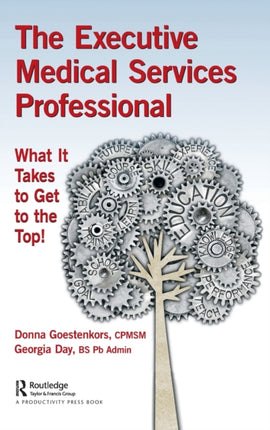 The Executive Medical Services Professional: What It Takes to Get to the Top!