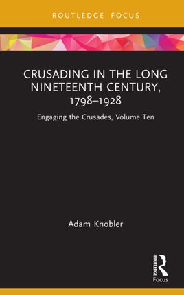 Crusading in the Long Nineteenth Century