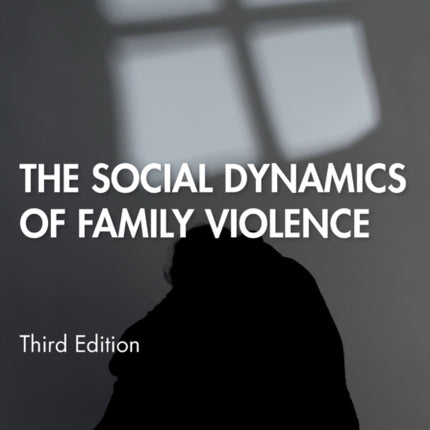 The Social Dynamics of Family Violence