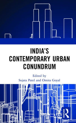 Indias Contemporary Urban Conundrum