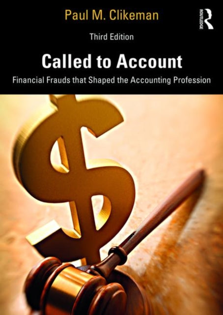 Called to Account: Financial Frauds that Shaped the Accounting Profession