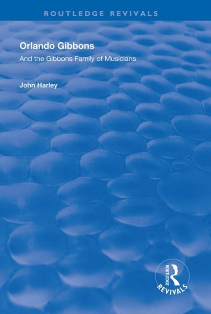 Orlando Gibbons and the Gibbons Family of
