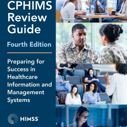 The CPHIMS Review Guide 4th Edition