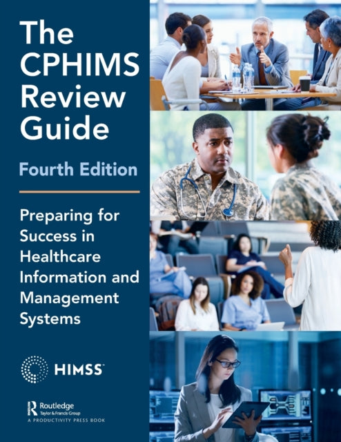 The CPHIMS Review Guide 4th Edition
