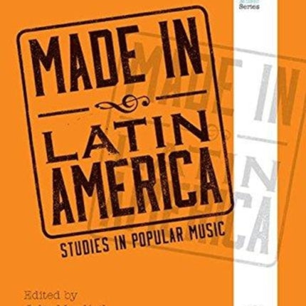 Made in Latin America: Studies in Popular Music