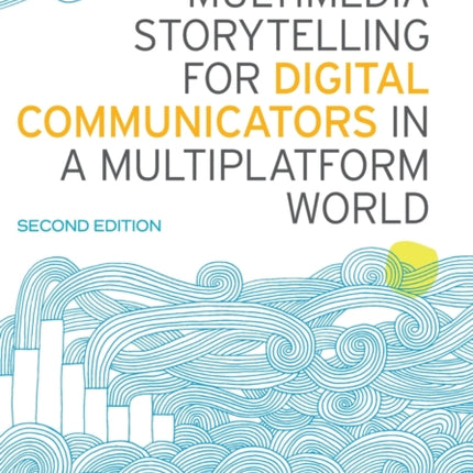 Multimedia Storytelling for Digital Communicators