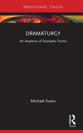 Dramaturgy and Anatomy of Dramatic Structures