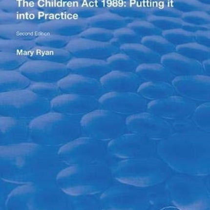 The Children Act 1989: Putting it into Practice