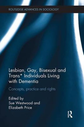Lesbian Gay Bisexual and Trans Individuals Living with Dementia