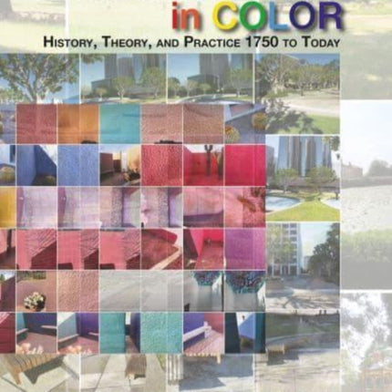 Landscape Design in Color: History, Theory, and Practice 1750 to Today