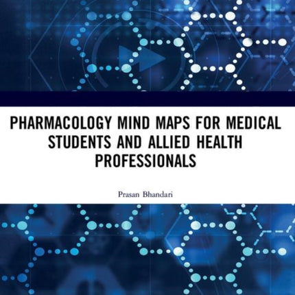 Pharmacology Mind Maps for Medical Students and Allied Health Professionals