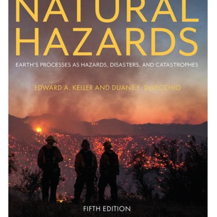 Natural Hazards: Earth's Processes as Hazards, Disasters, and Catastrophes