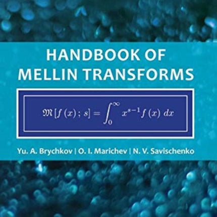 Handbook of Mellin Transforms Advances in Applied