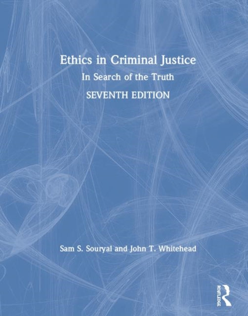 Ethics in Criminal Justice: In Search of the Truth