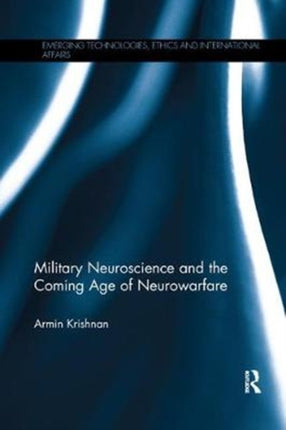 Military Neuroscience and the Coming Age of