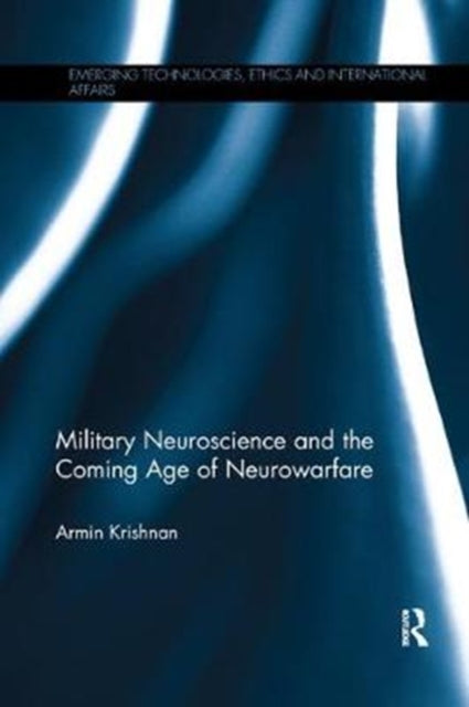 Military Neuroscience and the Coming Age of
