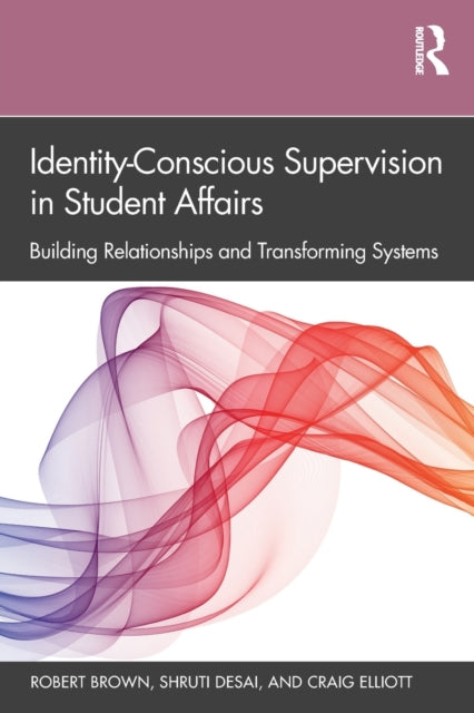 IdentityConscious Supervision in Student Affairs